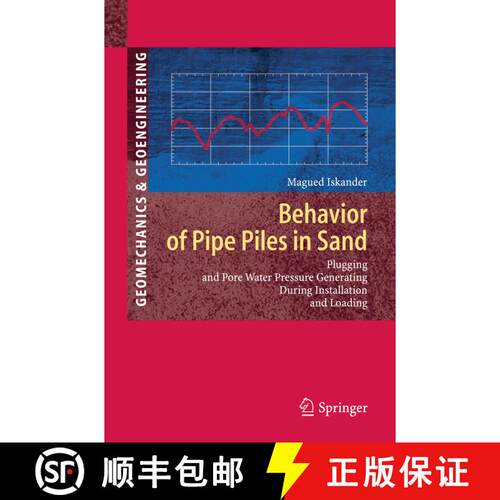 【3-4周达】精装 Behavior of Pipe Piles in Sand: Plugging & Pore-Water Pressure Generation During Inst... [9783642131073]