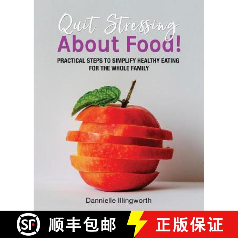 【3-4周达】Quit Stressing About Food!: Practical steps to simplify healthy eating for the whole family [9780648565505]