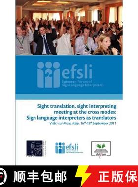 【3-4周达】Sight translation, sight interpreting meeting at the cross modes: Sign language interprete... [9789081306539]
