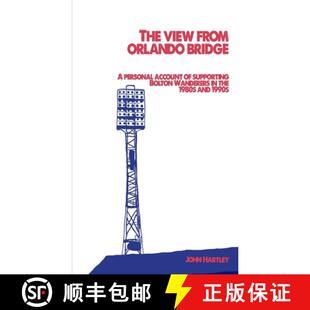 【3-4周达】The View From Orlando Bridge: A Personal Account of Supporting Bolton Wanderers in the 198... [9781716632686]