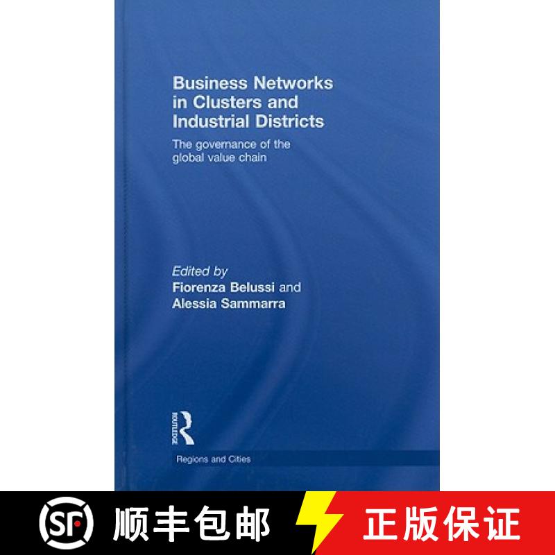 【3-4周达】Business Networks in Clusters and Industrial Districts : The Governance of the Global Valu... [9780415457842]