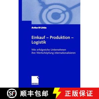 【3-4周达】Einkauf -- Produktion -- Logistik: Wie Erfolgreiche Unternehmen Ihre Wertschoepfung Intern... [9783409115827]