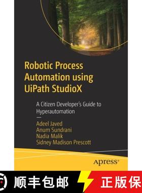 【3-4周达】Robotic Process Automation using UiPath StudioX : A Citizen Developer's Guide to Hyperauto... [9781484267936]