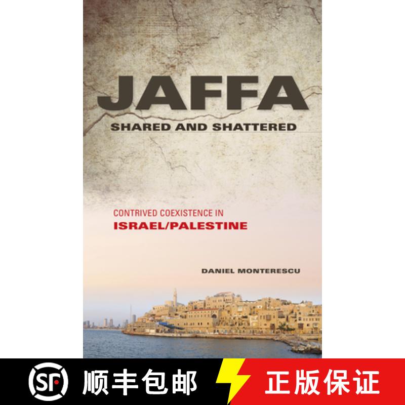 【3-4周达】Jaffa Shared and Shattered: Contrived Coexistence in Israel/Palestine [9780253016775]