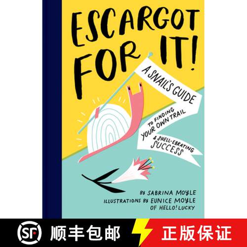 【3-4周达】精装 Escargot for It!: A Snail's Guide to Finding Your Own Trail & Shell-Ebrating Success ... [9781452181523]