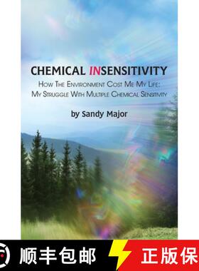 【3-4周达】CHEMICAL INSENSITIVITY: How the Environment Cost Me My Life:  My Struggle with Multiple Ch... [9781087988146]