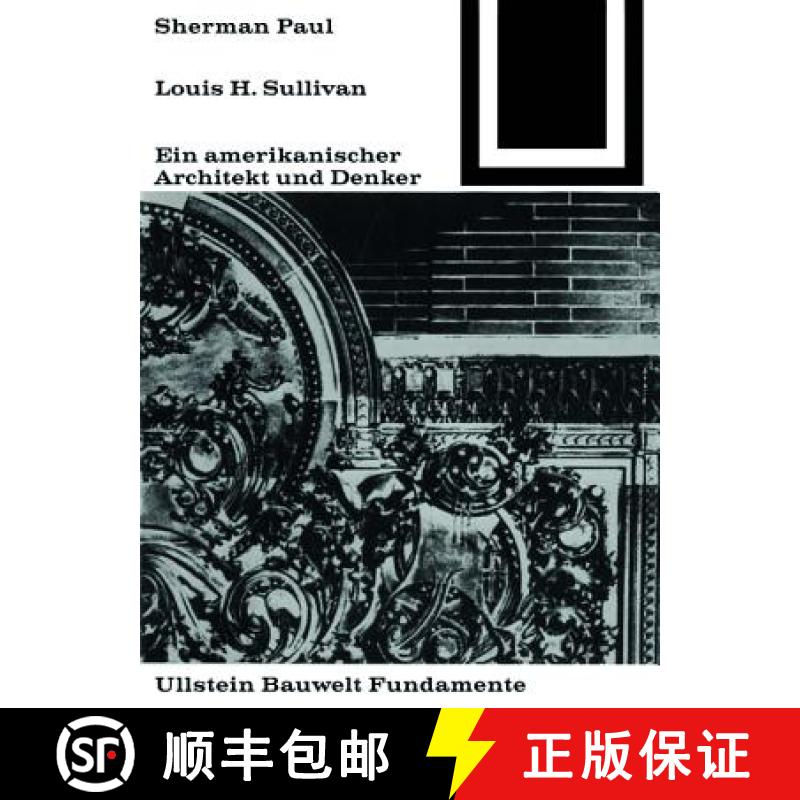 【3-4周达】Lewis H. Sullivan, Ein Amerikanischer Architekt Und Denker [9783038219965]