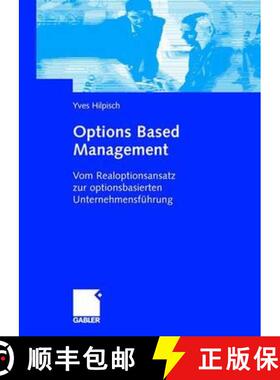 【3-4周达】Options Based Management: Vom Realoptionsansatz Zur Optionsbasierten Unternehmensführung [9783834902696]