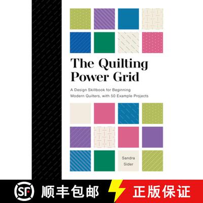 【3-4周达】The Quilting Power Grid: A Design Skillbook for Beginning Modern Quilters, with 50 Example... [9780764365508]