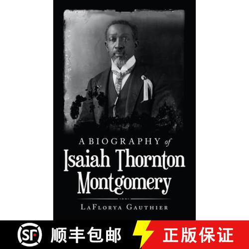 【3-4周达】A Biography of  Isaiah Thornton Montgomery [9781489738196]