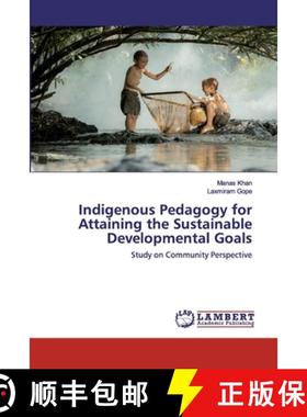 预订 Indigenous Pedagogy for Attaining the Sustainable Developmental Goals [9786202552127]