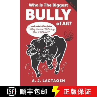 【3-4周达】Who Is The Biggest Bully of All?: Lockouts and Mandates Why are we Harming Our Children ? [9780977157730]