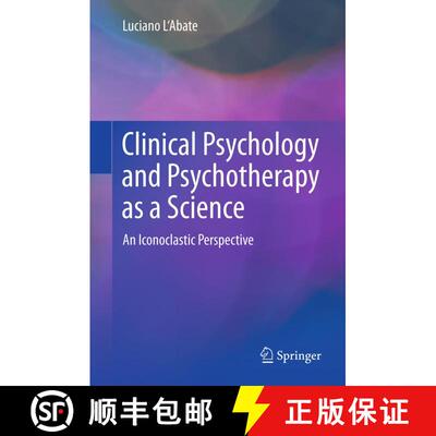 【3-4周达】精装 Clinical Psychology and Psychotherapy as a Science : An Iconoclastic Perspective [9781461444503]