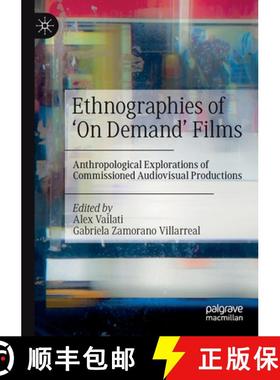【3-4周达】Ethnographies of 'On Demand' Films : Anthropological Explorations of Commissioned Audiovis... [9783030789138]
