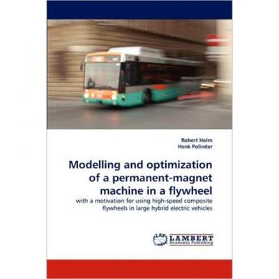 【4周达】Modelling and Optimization of a Permanent-Magnet Machine in a Flywheel [9783838340333]