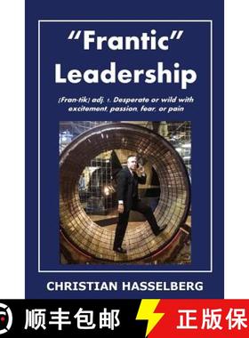 预订 Frantic Leadership: How to Grow Leaders, Inspire Others and Achieve Results or Develop Managemen... [9780980185584]