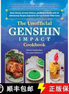 预订 The Unofficial Genshin Impact Cookbook: Boost Attacks, Increase Defense, and Restore Your Health... [9781646045488]