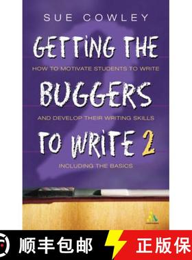 预订 Getting the Buggers to Write 2: How to Motivate Students to Write and Develop Their Writing Skil... [9780826473141]