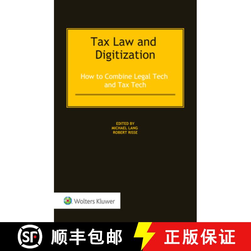【2-3周达】Tax Law and Digitization: How to Combine Legal Tech and Tax Tech [9789403543130]