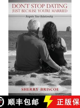 预订 Don't Stop Dating Just Because You're Married: Reignite Your Relationship [9780692485583]