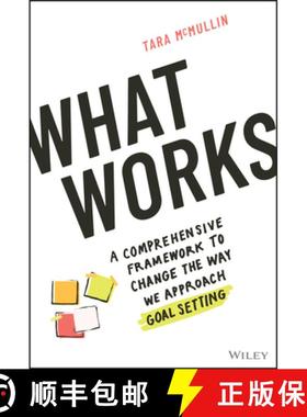 【3-4周达】What Works - A Comprehensive Framework to Change the Way We Approach Goal Setting: A Compr... [9781119906070]
