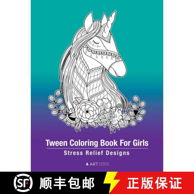 【3-4周达】Tween Coloring Book For Girls: Stress Relief Designs: Detailed Zendoodle Pages For Relaxat... [9781641262873]