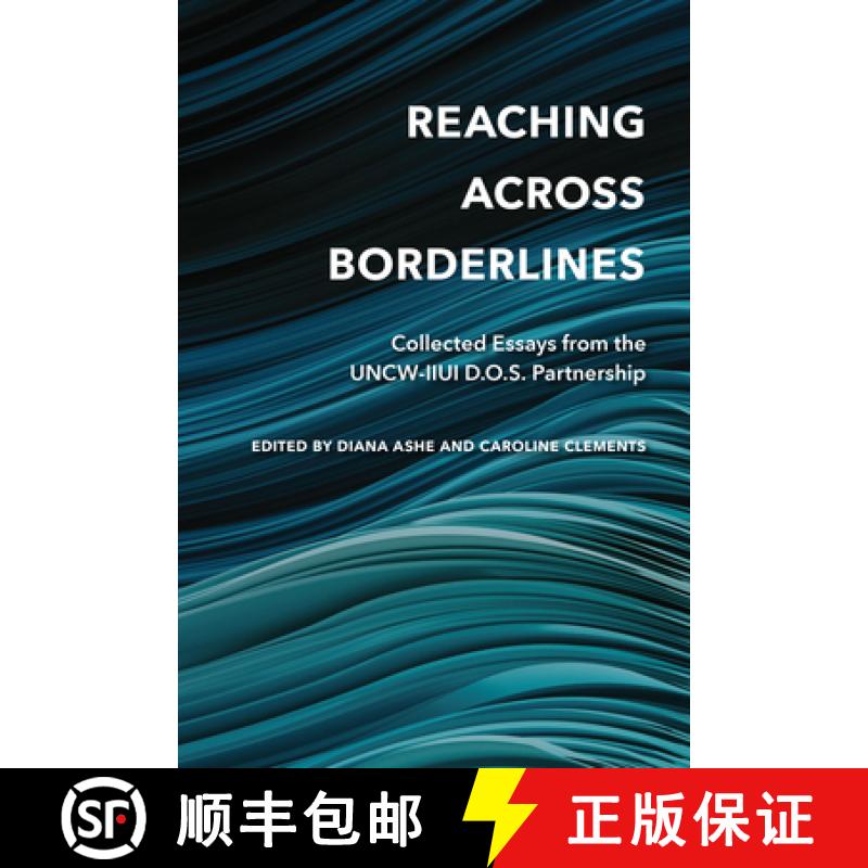预订 Reaching Across Borderlines: Collected Essays from the Uncw-Iiui D.O.S. Partnership [9781469672847]