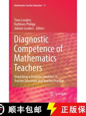 【3-4周达】Diagnostic Competence of Mathematics Teachers: Unpacking a Complex Construct in Teacher Ed... [9783319882185]