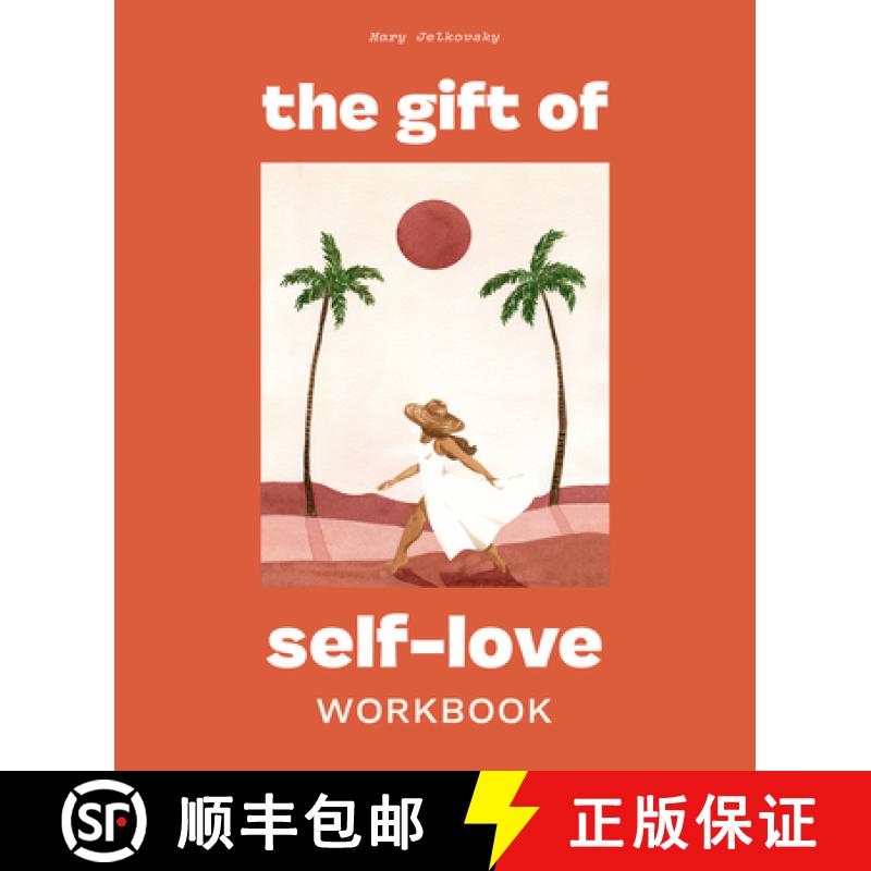 【3-4周达】The Gift of Self Love: A Workbook to Help You Build Confidence, Recognize Your Worth, and ... [9781950968275]