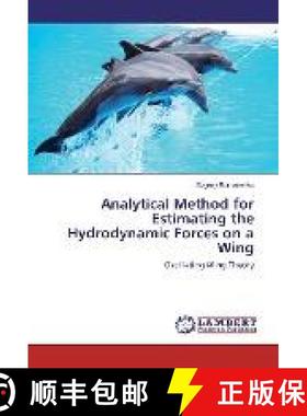 预订 Analytical Method for Estimating the Hydrodynamic Forces on a Wing [9783330027961]