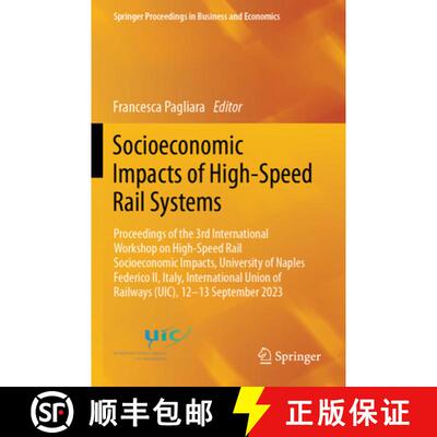【3-4周达】Socioeconomic Impacts of High-Speed Rail Systems: Proceedings of the 3rd International Wor... [9783031536861]