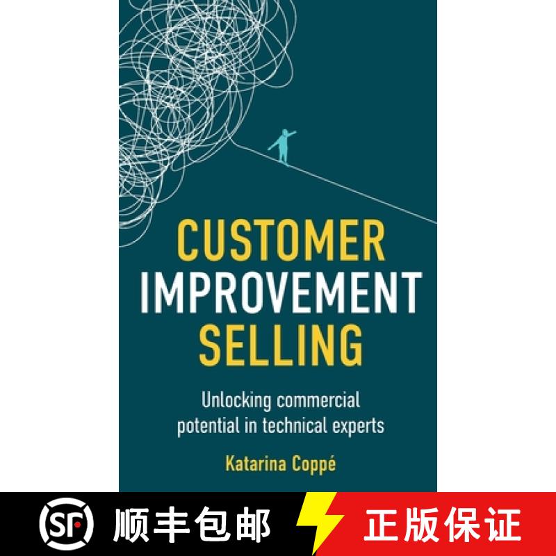 【2-3周达】Customer Improvement Selling: Unlocking Commercial Potential in Technical Experts [9781781338940]