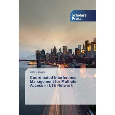 【4周达】Coordinated Interference Management for Multiple Access in LTE Network [9786138831426]