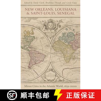 【3-4周达】精装 New Orleans, Louisiana, and Saint–Louis, Senegal – Mirror Cities in the Atlantic Wo... [9780807171110]