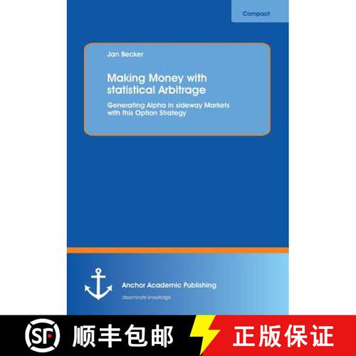 现货 Making Money with statistical Arbitrage: Generating Alpha in sideway Markets with this Option St... [9783954890132]