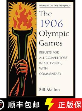 【3-4周达】The 1906 Olympic Games : Results for All Competitors in All Events, with Commentary [9780786440672]