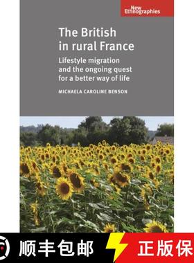 【3-4周达】The British in Rural France : Lifestyle migration and the ongoing quest for a better way o... [9780719095542]