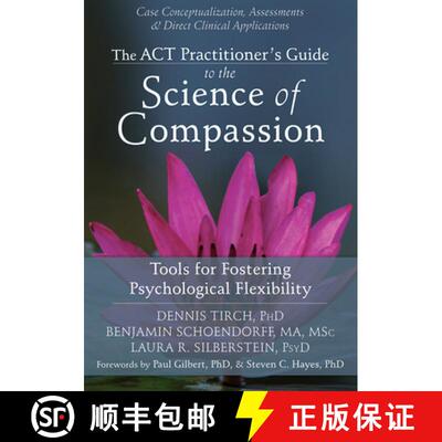 【3-4周达】The ACT Practitioner's Guide to the Science of Compassion: Tools for Fostering Psychologic... [9781626250550]