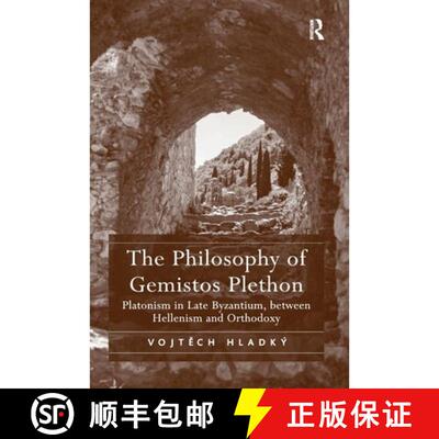 【3-4周达】The Philosophy of Gemistos Plethon: Platonism in Late Byzantium, between Hellenism and Ort... [9781032920504]
