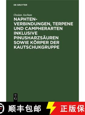 【3-4周达】Naphtenverbindungen, Terpene Und Campherarten Inklusive Pinusharzsauren Sowie Koerper Der ... [9783111102252]