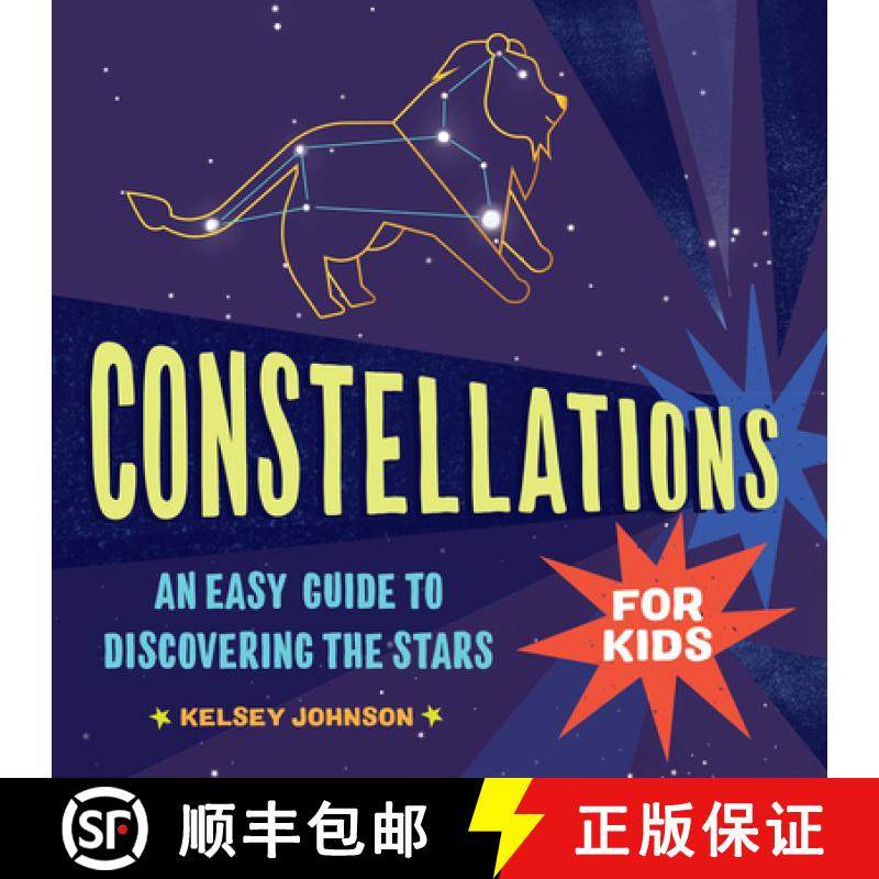 预订 Constellations for Kids: An Easy Guide to Discovering the Stars [9781646119684]