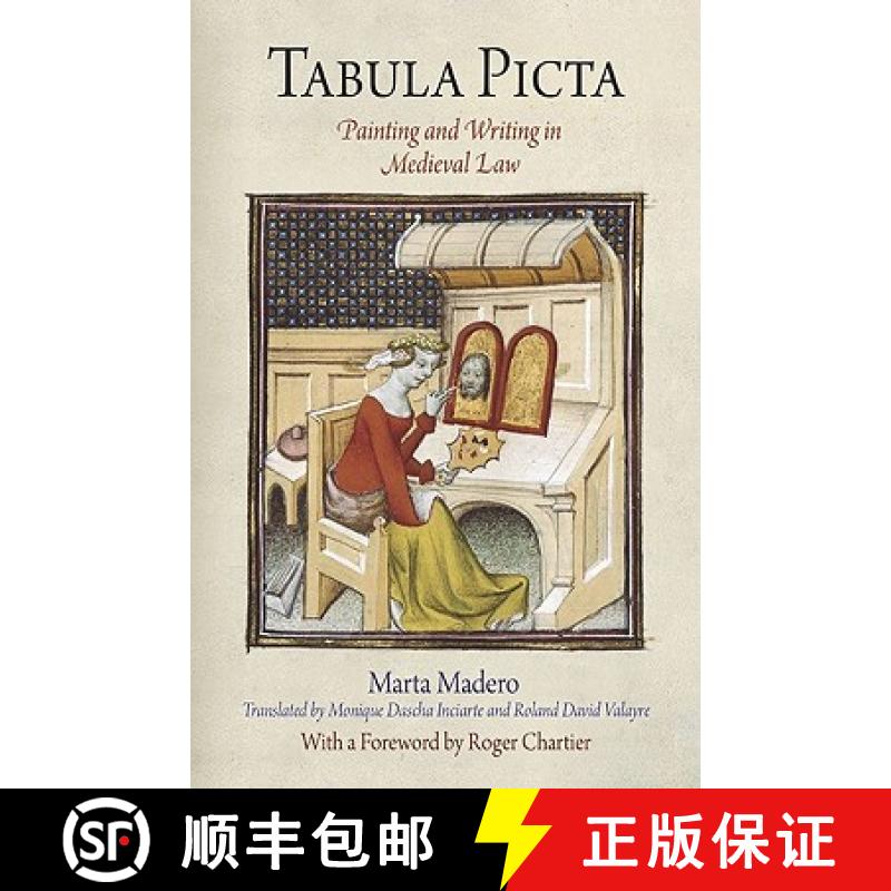 【3-4周达】Tabula Picta: Painting and Writing in Medieval Law [9780812241860]