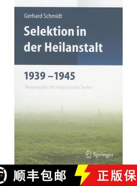 【3-4周达】Selektion in Der Heilanstalt 1939-1945: Neuausgabe Mit Ergänzenden Texten [9783642254697]