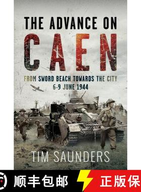 【3-4周达】The Advance on Caen: From Sword Beach Towards the City, 6-9 June 1944 [9781036104436]
