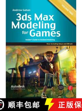 【3-4周达】3ds Max Modeling for Games: Volume II: Insider's Guide to Stylized Game Character, Vehicle... [9780240816067]