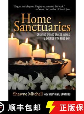 预订 Home Sanctuaries: Creating Sacred Spaces, Altars, and Shrines with Feng Shui [9780988967700]