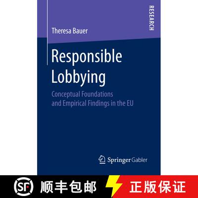 【3-4周达】Responsible Lobbying : Conceptual Foundations and Empirical Findings in the EU (1st ed. 20... [9783658155384]