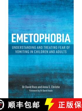 【3-4周达】Emetophobia: Understanding and Treating Fear of Vomiting in Children and Adults [9781839976575]