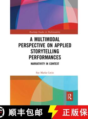 【3-4周达】A Multimodal Perspective on Applied Storytelling Performances: Narrativity in Context [9781032089263]