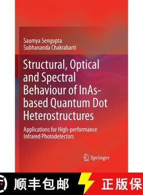 【3-4周达】Structural, Optical and Spectral Behaviour of InAs-based Quantum Dot Heterostructures: App... [9789811354663]